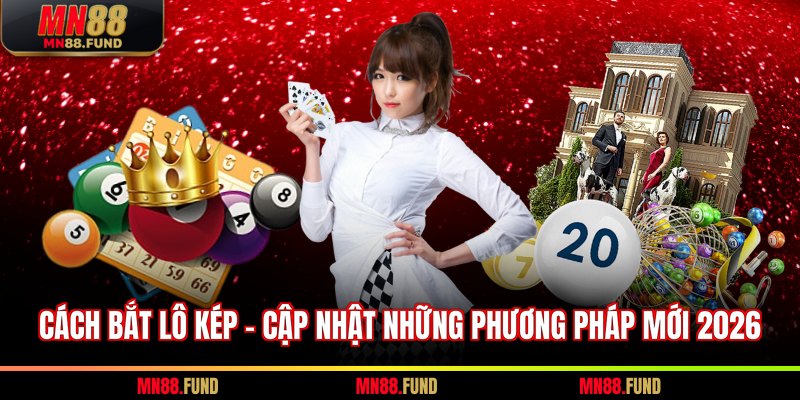 cách bắt lô kép