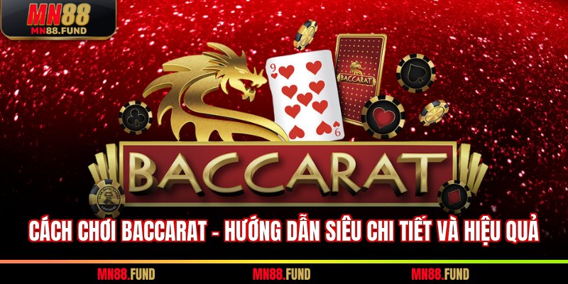 Cách chơi baccarat