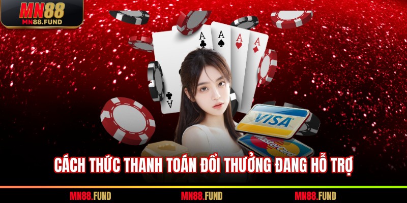 Cách thức thanh toán đổi thưởng đang hỗ trợ