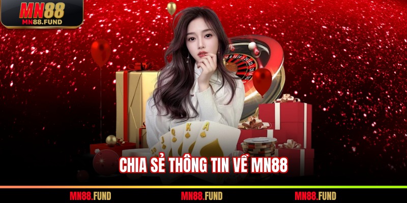 Chia sẻ thông tin về MN88