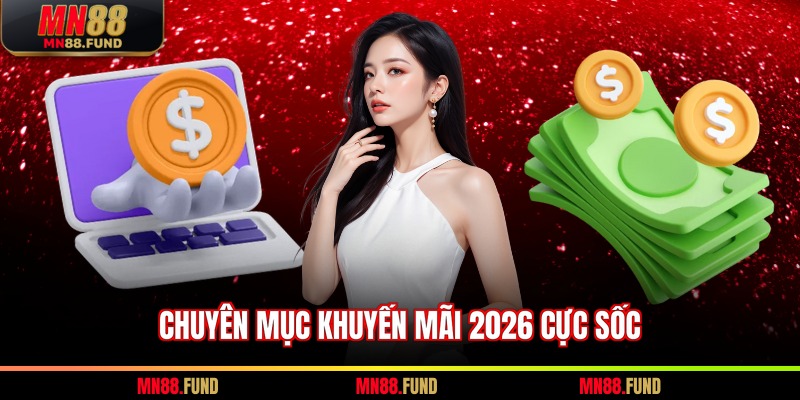 Chuyên mục khuyến mãi 2026 cực sốc