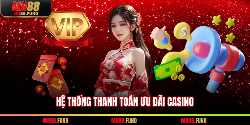Hệ thống thanh toán ưu đãi Casino