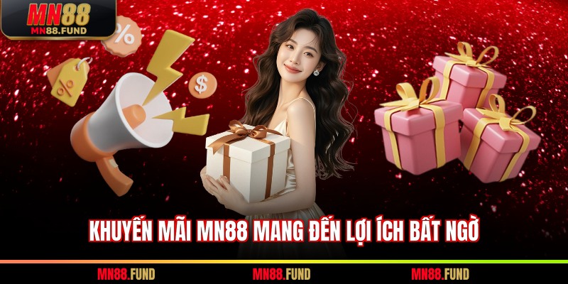 Khuyến mãi MN88 mang đến lợi ích bất ngờ