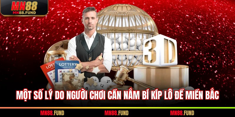 Một số lý do người chơi cần nắm bí kíp lô đề miền Bắc