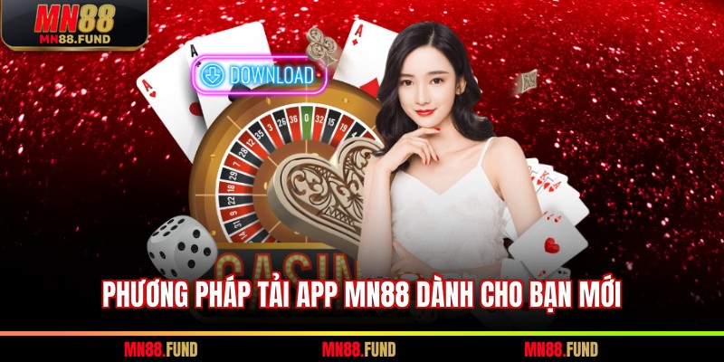 Phương pháp tải app MN88 dành cho bạn mới