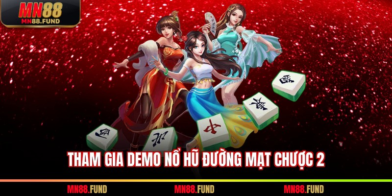 Tham gia demo nổ hũ đường mạt chược 2